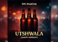 Dr Phathi - uTshwala (Gqom Version)