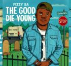 FIZZY SA - The Good Die Young (Special Version)