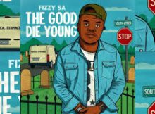 FIZZY SA - The Good Die Young (Special Version)