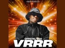 Focalistic & Officixl Rsa – Vrrrrr (ft. Benzoo,Pcee & Mellow & Sleazy)