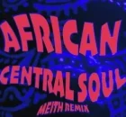 HomeBoyz – African Central Soul (Meith Extended Remix)