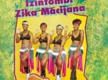 Izintombi Zikamacijana – Ungadlali Ngami