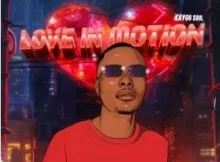 Kaygo Soul – Love In Motion EP