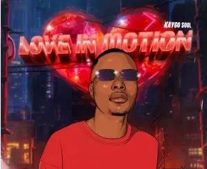 Kaygo Soul – Love In Motion EP