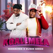 Kgalemela – Mamacida ft Kushi Sings