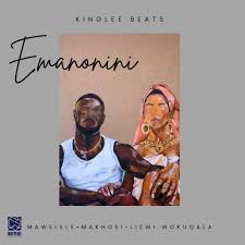 KingLee Beats - Emanonini ft. Mawelele x Lizwi Wokuqala & Makhosi_rsa