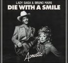 Lady Gaga & Bruno Mars – Die With A Smile (Acoustic)
