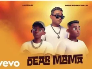 Latique – DEAR MAMA Ft. Deep Essentials