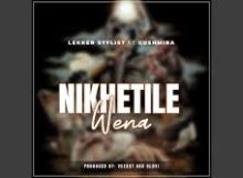 Lekker Stylist - Nikhetile Wena (feat. Dj Gushmira & VEEKAT AKUOLOVI)