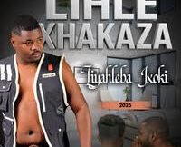 ALBUM: Lihle Xhakaza – Liyahleba Ixoki