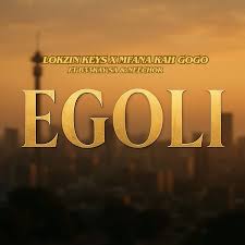 Lokzin Keys & Mfana Kah Gogo – Egoli ft. B33kay SA & Neechor