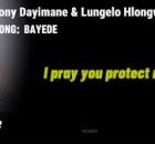 Lungelo Hlongwane ft Tony Dayimane - Bayede Song