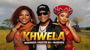 MAKHADZI X MASTER KG X MAWHOO KHWELA 2026