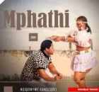 MPHATHI – Uyibambe mtanami Ft. Biyela