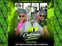 MY CALENDAR – DJ ANGELO & BUDDY SAX FT JERRY44, PSYCHONIC,PERCY 5 & SHERIFF RSA