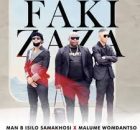 Man B Isilo Samakhosi & Malume Womdantso Ft. 2K Dlozi & Endzo – Faki Zaza