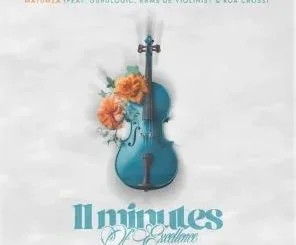Matumza – 11 Minutes Of Excellence (feat. Gurulogic, Rams De Violinist & Koa Cross)