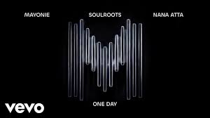 Mayonie, Soulroots, Nana Atta - One Day (Manoo Remix / Visualizer)