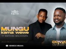 Mungu Kama Wewe – Henrick Mruma ft. Mathias Walichupa
