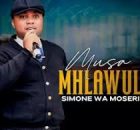 Musa Mhlawuli - Simone Wa Moseria
