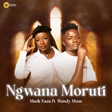 Ngwana Moruti – Mack Eaze Ft Wendy Moon