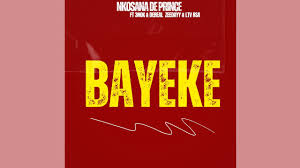 Nkosana De Prince – Bayeke ft. 3Nok, DeReal ZeeDayY & LTV RSA