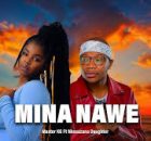 Nkosazana Daughter x Mawhoo - Mina Nawe NewSong 2026
