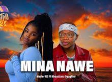 Nkosazana Daughter x Mawhoo - Mina Nawe NewSong 2026