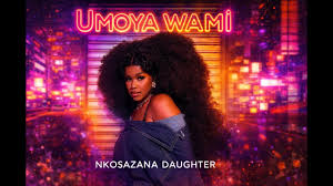 Nkosazana Daughter – Umoya Wami ft. Mawhoo