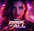 Orryy - Risk It All