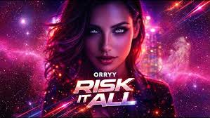 Orryy - Risk It All
