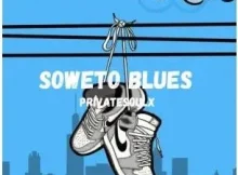 Privatesoulx – Soweto blues