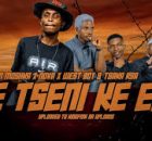 Re tseni keng – Captain Moshka feat Nova Sa Style,Westboy & Tsaka Rsa