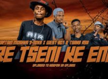 Re tseni keng – Captain Moshka feat Nova Sa Style,Westboy & Tsaka Rsa