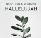 Saint Evo & OKCHUKU – Hallelujah