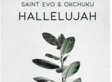 Saint Evo & OKCHUKU – Hallelujah