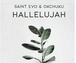 Saint Evo & OKCHUKU – Hallelujah