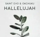 Saint Evo – Hallelujah ft OKCHUKU