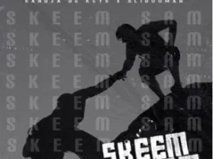 Sandza De Keys ft Slidoo Man­ – Skeem Sam­­