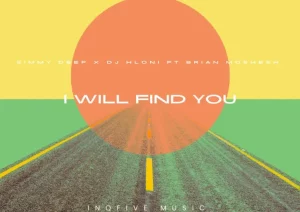 Simmy Deep ft DJ Hloni & Brian Moshesh – I Will Find You