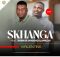 Skhanga – IVALENTINE ft. Shenge wasehlalankosi