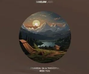 StumReal SA & TheDeepSA – Miss You