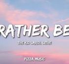 The Kid LAROI - RATHER BE