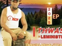 Thwasa Leminister – Angidlangalutho