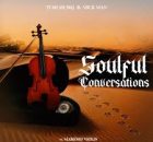 Tumi Musiq & Mick Man - Soulful Conversations ft. Maremo Violin