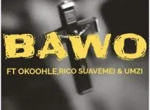 Virtousouls – Bawo (feat. Okoohle, Rico Suavemei & Umzi)