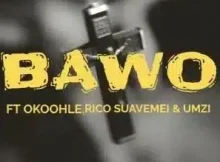 Virtousouls – Bawo ft Okoohle, Rico Suavemei & Umzi
