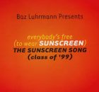 Baz Luhrmann - Everybody's Free To Wear Sunscreen