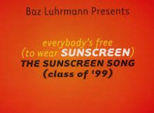 Baz Luhrmann - Everybody's Free To Wear Sunscreen