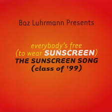 Baz Luhrmann - Everybody's Free To Wear Sunscreen